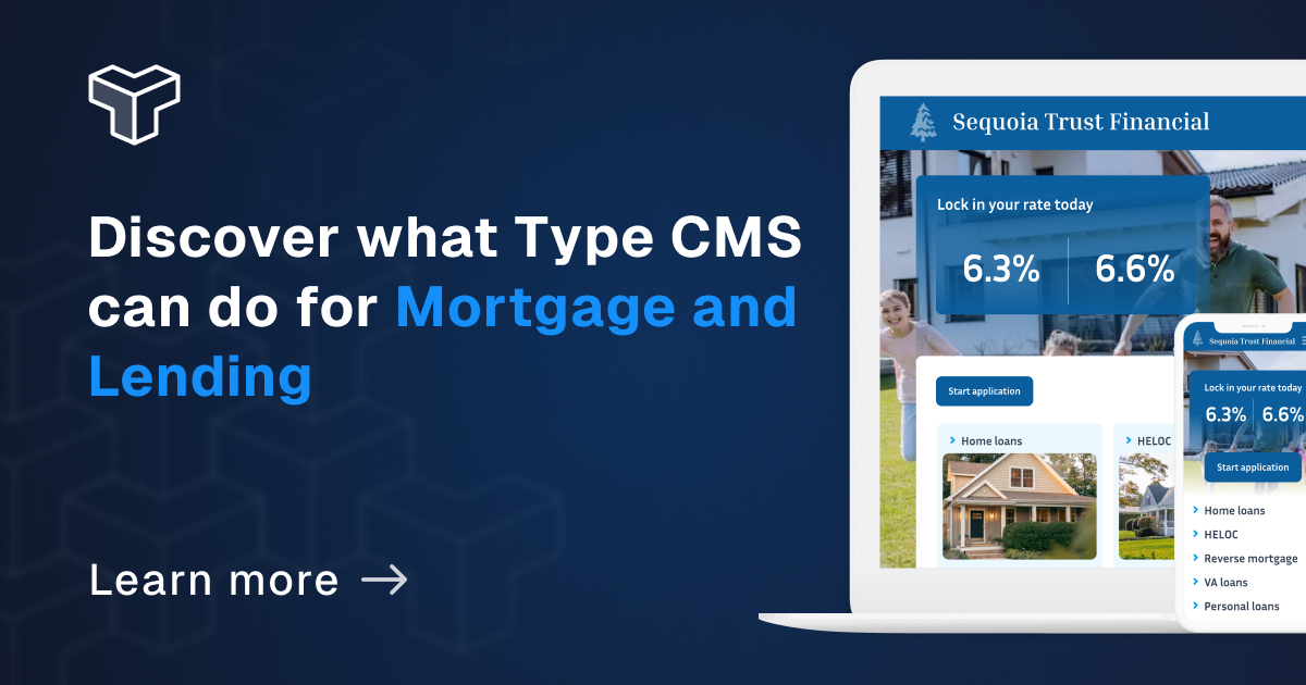 CMS for Mortgage and Lending | Type CMS